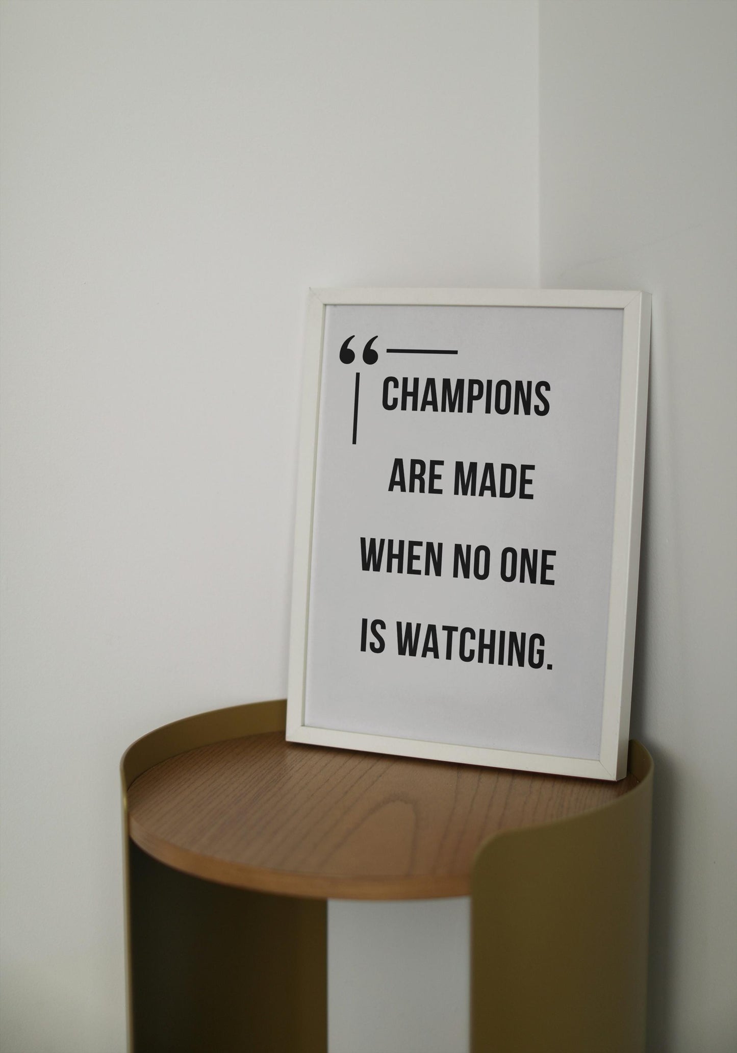 Champions Are Made When No One Is Watching