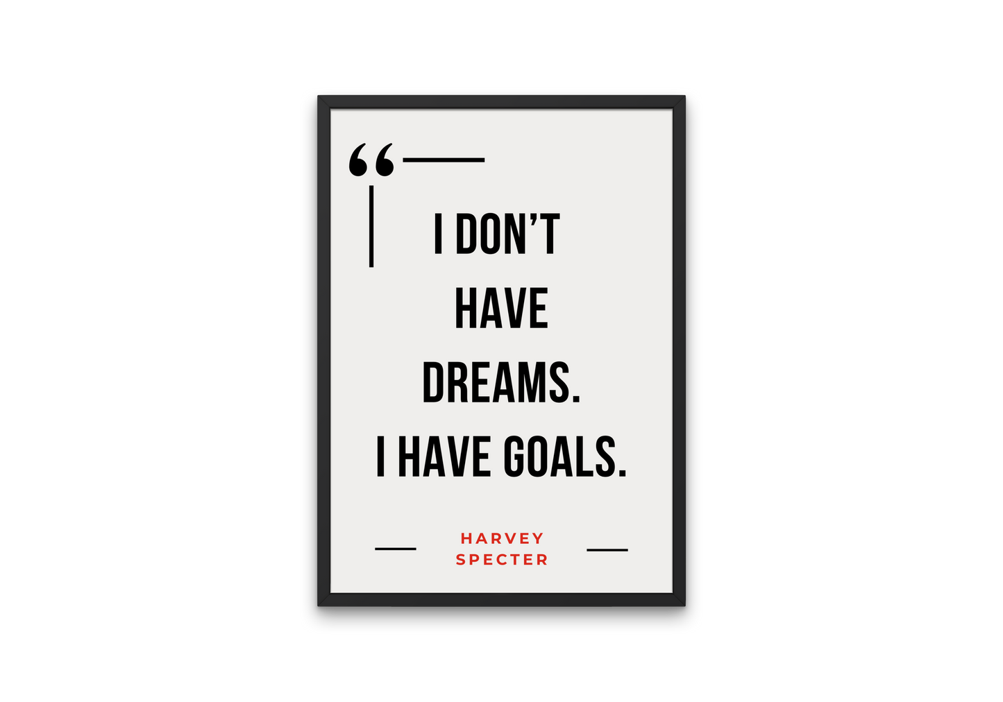 Harvey Specter Quote Poster – “I Don’t Have Dreams, I Have Goals”