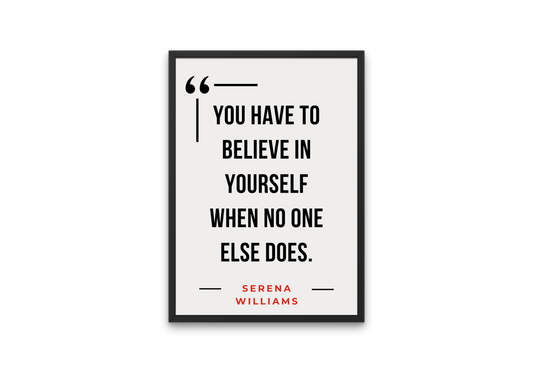Serena Williams Quote – “Believe in Yourself”