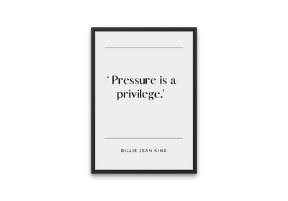 Billie Jean King Quote "Pressure is a Privilege"